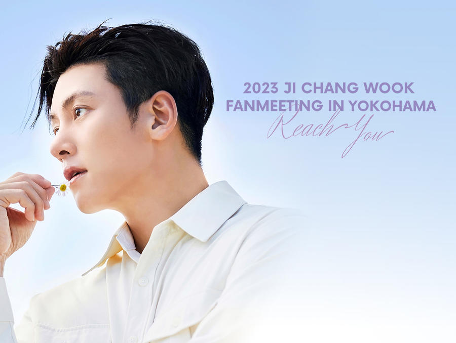 2023 チ・チャンウク Fan Meeting ＜Reach you＞ in YOKOHAMA